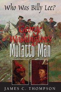 Produktbild: George Washington's Mulatto Man - Who Was Billy Lee?