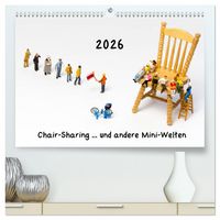 Produktbild: Chair-Sharing ... und andere Mini-Welten (hochwertiger Premium Wandkalender 2026 DIN A2 quer), Kunstdruck in Hochglanz