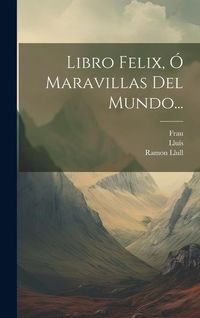 Produktbild: Libro Felix, &Oacute; Maravillas Del Mundo...