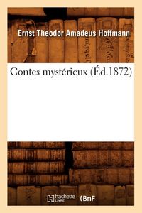 Produktbild: Contes myst&eacute;rieux (&Eacute;d.1872)