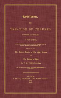 Produktbild: Lyttleton, His Treatise of Tenures, in French and English. a New Edition, Printed from the Most Ancient Copies, and Collated with the Various Readings