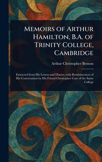 Produktbild: Memoirs of Arthur Hamilton, B.A. of Trinity College, Cambridge