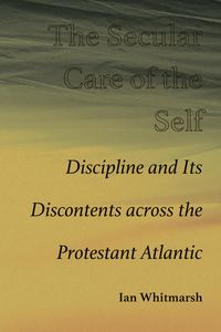 Produktbild: Whitmarsh, I: Secular Care of the Self