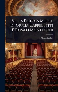Produktbild: Sulla Pietosa Morte Di Giulia Cappelletti E Romeo Montecchi