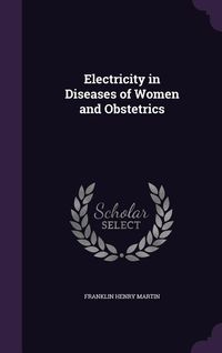 Produktbild: Electricity in Diseases of Women and Obstetrics