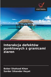 Produktbild: Interakcja defekt&oacute;w punktowych z granicami ziaren