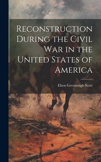 Produktbild: Reconstruction During the Civil War in the United States of America