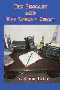 Produktbild: The Prosaist and The Unholy Ghost