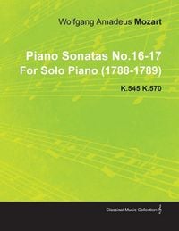 Produktbild: Piano Sonatas No.16-17 by Wolfgang Amadeus Mozart for Solo Piano (1788-1789) K.545 K.570