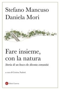 Produktbild: Fare insieme, con la natura. Storia di un bosco che diventa comunit&agrave;