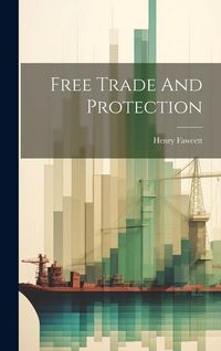 Produktbild: Free Trade And Protection