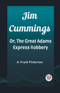 Produktbild: Jim Cummings Or, The Great Adams Express Robbery