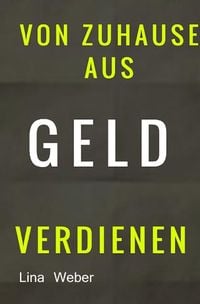 Produktbild: Von Zuhause aus Geld verdienen