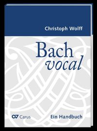 Bild vom Artikel Bach vocal. Ein Handbuch vom Autor Christoph Wolff