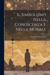 Produktbild: Il Simbolismo Nella Conoscenza E Nella Morale