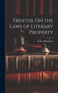 Produktbild: Treatise On the Laws of Literary Property