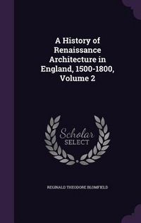 Produktbild: A History of Renaissance Architecture in England, 1500-1800, Volume 2