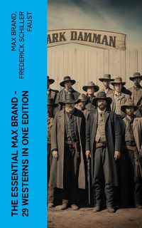 Produktbild: The Essential Max Brand - 29 Westerns in One Edition
