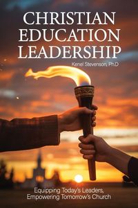 Produktbild: Christian Education Leadership, Equipping Today's Leaders, Empowering Tomorrow's Church