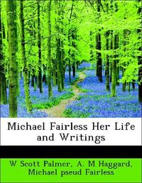 Produktbild: Palmer, W: Michael Fairless Her Life and Writings