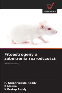 Produktbild: Fitoestrogeny a zaburzenia rozrodczo&iquest;ci: