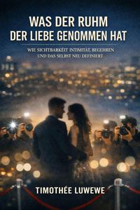 Produktbild: Was der Ruhm der Liebe genommen hat (Liebe & Trennungen, #1)
