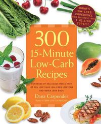 Produktbild: Carpender, D: 300 15-Minute Low-Carb Recipes