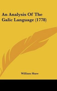 Produktbild: Shaw, W: Analysis Of The Galic Language (1778)