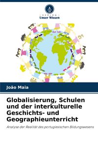 Produktbild: Globalisierung, Schulen und der interkulturelle Geschichts- und Geographieunterricht