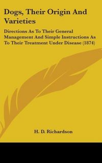 Produktbild: Richardson, H: Dogs, Their Origin And Varieties
