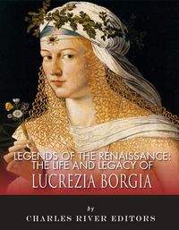 Produktbild: The Life and Legacy of Lucrezia Borgia