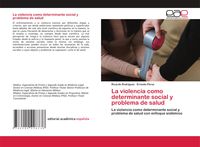Produktbild: La violencia como determinante social y problema de salud