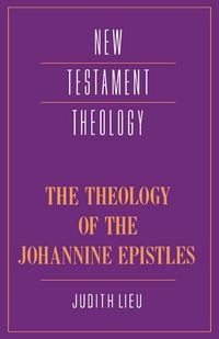 Produktbild: The Theology of the Johannine Epistles