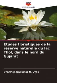 Produktbild: &Eacute;tudes floristiques de la r&eacute;serve naturelle du lac Thol, dans le nord du Gujarat
