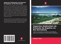 Produktbild: Impactos Ambientais da Polui&ccedil;&atilde;o de Esgotos no Rio Karnafully