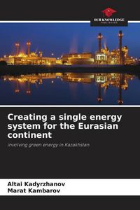 Produktbild: Creating a single energy system for the Eurasian continent