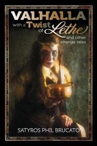 Produktbild: Valhalla with a Twist of Lethe, and Other Strange Tales