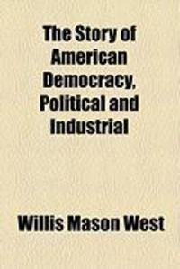 Produktbild: The Story of American Democracy, Political and Industrial