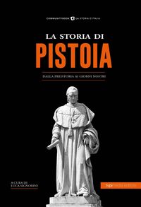 Produktbild: La storia di Pistoia. Dalla preistoria ai giorni nostri