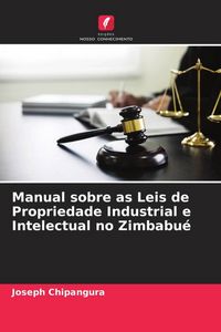 Produktbild: Manual sobre as Leis de Propriedade Industrial e Intelectual no Zimbabu&eacute;