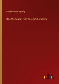 Produktbild: Das Weib am Ende des Jahrhunderts