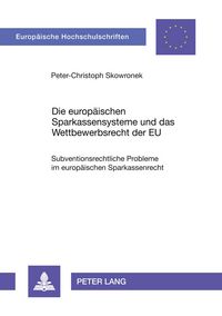 Produktbild: Die europ&auml;ischen Sparkassensysteme und das Wettbewerbsrecht der EU