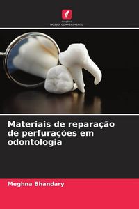 Produktbild: Materiais de repara&ccedil;&atilde;o de perfura&ccedil;&otilde;es em odontologia