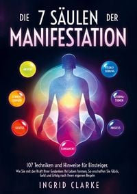 Produktbild: Die 5 S&auml;ulen der Manifestation: 107 Techniken und Hinweise f&uuml;r Einsteiger