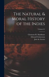 Produktbild: The Natural & Moral History of the Indies; Volume 61