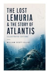 Produktbild: The Lost Lemuria & The Story of Atlantis (Illustrated Edition)