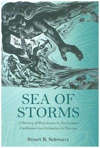 Produktbild: Schwartz, S: Sea of Storms - A History of Hurricanes in the