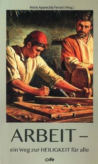 Produktbild: Arbeit - ein Weg zur Heiligkeit für alle