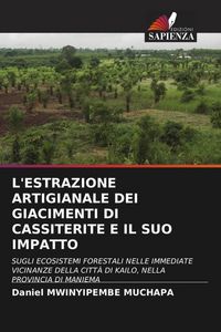 Produktbild: L'estrazione Artigianale Dei Giacimenti Di Cassiterite E Il Suo Impatto