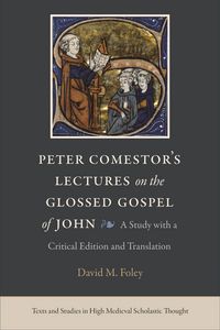 Produktbild: Peter Comestor's Lectures on the Glossed Gospels of John
